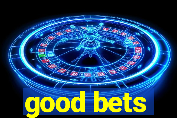 good bets